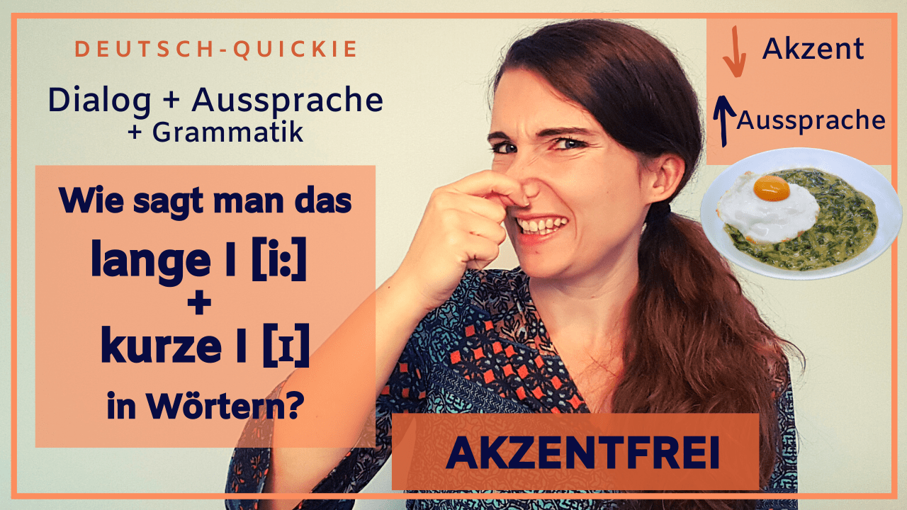 Aussprache – So spricht man das I in Wörtern aus – mit weniger Akzent Deutsch sprechen