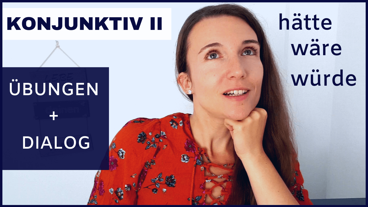 Konjunktiv 2 – Anwendung, Erklärung, Übung | besser Deutsch sprechen B1 B2 C1